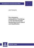 Die Integration Ostdeutscher FlüChtlinge In Der Bundesrepublik Deutschland Durch