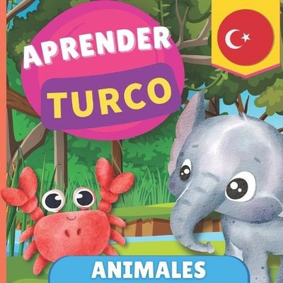 Aprender turco - Animales: Libro ilustrado para ni?os biling?es - Espa?ol / Turc