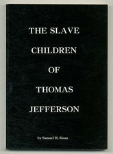 Samuel H SLOAN / The Slave Children of Thomas Jefferson 1998