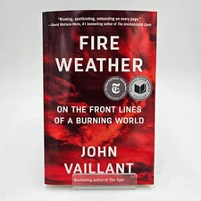 Fire Weather By John Vaillant - Climate Change - Wildfires - PB - Very Good