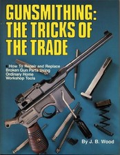 Gunsmithing: Tricks of the Trade by Wood, J. B. Paperback Book The Fast Free