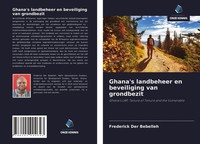 Frederick Der Bebelleh | Ghana's Landbeheer En Beveiliging Van Grondbezit | Buch