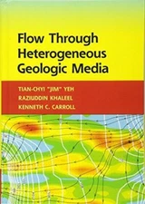 Flow through Heterogeneous Geologic Media by TianChyi Yeh (2015)