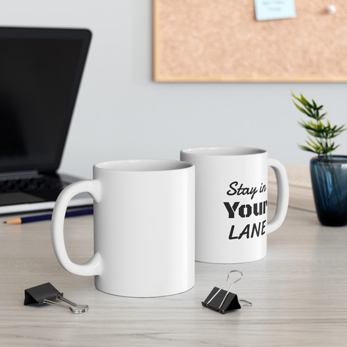Stay In Your Lane Ceramic Mug Tea Coffee Mug Inspirational Mug 11oz - Picture 7 of 10