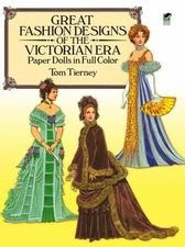 Great Fashion Designs of the Victorian Paper Dolls, Dover by Tom Tierney