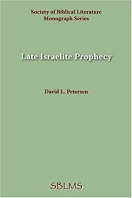 Late Israelite Prophecy : Studies in Deuteroprophetic Literature