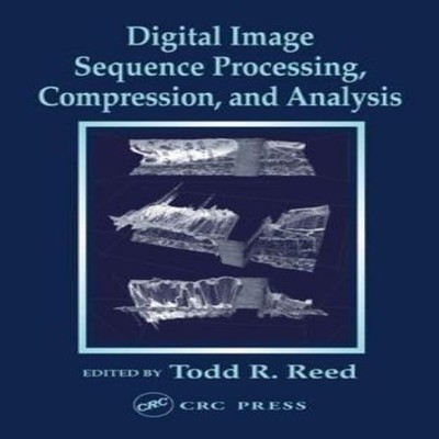 Digital Image Sequence Processing Compression and Analysis Taylor