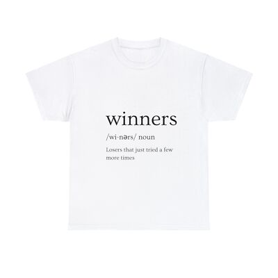Winners: Losers That Just Tried A Few More Times T-Shirt