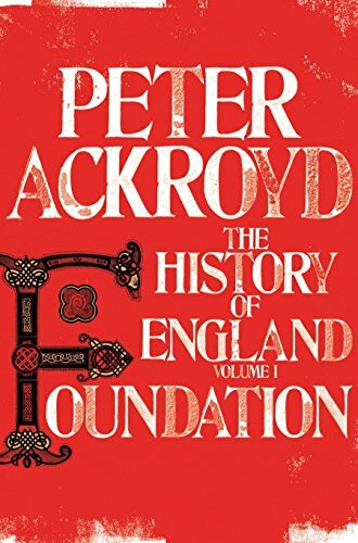 Foundation: The History of England Volume 1 (History of England Vol 1) By Peter