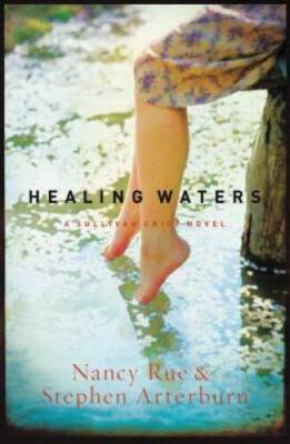 Healing Waters (Sullivan Crisp) - Paperback By Rue, Nancy N. - GOOD