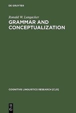 Grammar and Conceptualization (Cognitive Linguistics Research [CLR], 14) by Lan