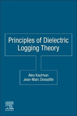 Principles of Dielectric Logging Theory - 9780128222836