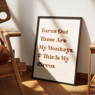 These Are My Monkeys Zirkus Zitat Wandkunstdruck lustig klassisch Zuhause Poster