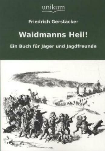 Thumbnail - Waidmanns Heil Ein Buch Für Jäger Und Jagdfreunde 1728