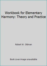 Workbook for Elementary Harmony: Theory and Practice by Robert W. Ottman