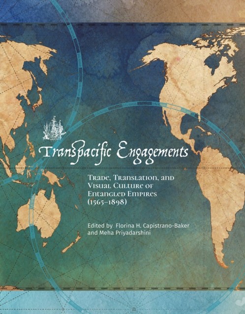 Transpacific Engagements: Trade, Transla by Florina H Capistrano-Baker PAPERBACK