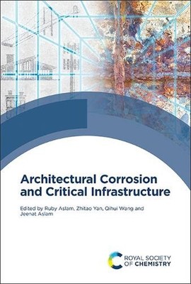 Architectural Corrosion and Critical Infrastructure by Ruby Aslam Hardcover Book
