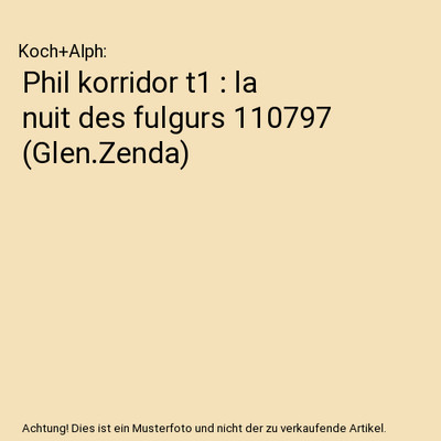 Phil korridor t1 : la nuit des fulgurs 110797 [Glen.Zenda], Koch+Alph