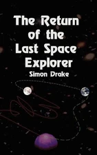 The Return of the Last Space Explorer by Simon Drake (English) Paperback Book