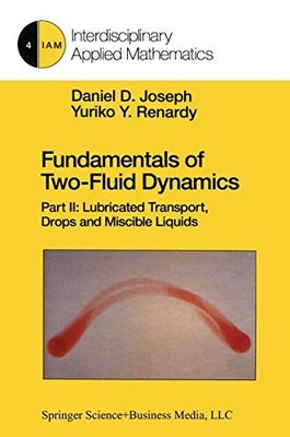 FUNDAMENTALS OF TWO-FLUID DYNAMICS: PART II: LUBRICATED By Daniel D. Joseph