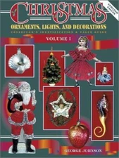 Christmas Ornaments, Lights, and Decorations: A Collector's Identification...