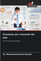 Economia Per Scienziati Dei Dati Teoria, Strumenti E Applicazioni Mazher Buch