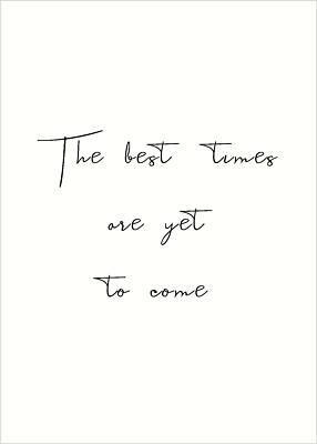 Kunstdruck The best times Poster Quote Spruch Schriftzug Bild Druck Motiv