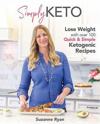 Simply Keto: A Practical Approach to Health & Weight Loss, with 100+ Easy - GOOD