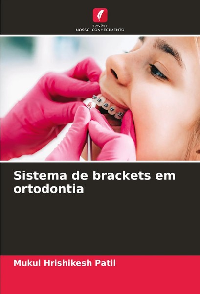 Mukul Hrishikesh Patil | Sistema De Brackets Em Ortodontia | Taschenbuch (2023)-image