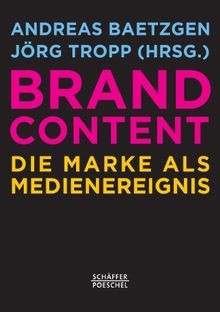 Brand Content: Die Marke als Medienereignis von not spec... | Buch | Zustand gut