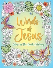 Words of Jesus Glow-In-The-Dark Coloring by Editors of Thunder Bay Press