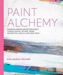 Paint Alchemy: Exploring Process-Driven Techniques Throu... | Buch | Zustand gut