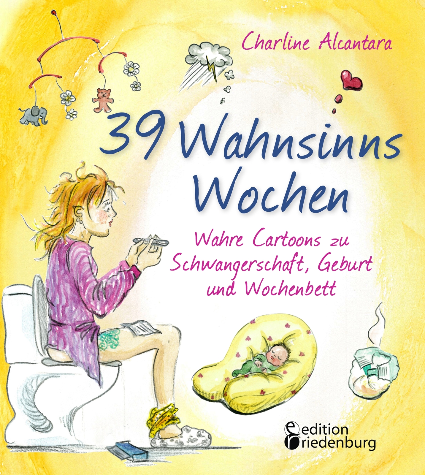 Thumbnail - 39 Wahnsinns Wochen - Wahre Cartoons Zu Schwangerschaft, Geburt Und