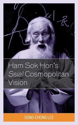 Ham Sok Hon's Ssial Cosmopolitan Vision by Song-Chong Lee (English) Hardcover Bo
