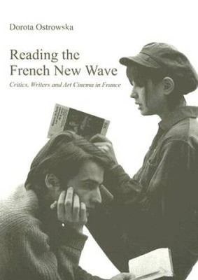 Reading the French New Wave: Critics, Writers and Art Cinema in France - GOOD