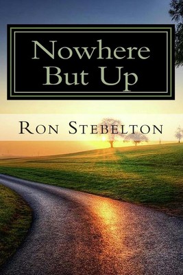 Nowhere But Up by Ron Stebelton M. Ed (English) Paperback Book