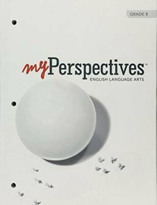 MYPERSPECTIVES ENGLISH LANGUAGE ARTS 2017 STUDENT EDITION GRADE 08 - GOOD