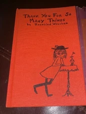 Rosalind Welcher •THANK YOU FOR SO MANY THINGS• 1st Edition 1st Printing