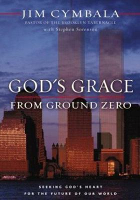 God's Grace from Ground Zero: Seeking Go- 9780310236627, paperback, Cymbala, new