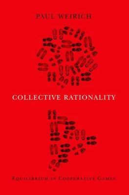 Collective Rationality : Equilibrium in Cooperative Games, Paperback by Weiri...