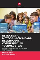 Marcia Feliz (U. A.) | EstratÉGia MetodolÓGica Para Desenvolver CompetÊNcias...