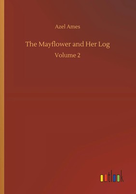 Azel Ames | The Mayflower and Her Log | Taschenbuch | Englisch (2019) | Volume 2