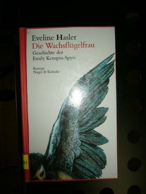 Die Wachsflügelfrau Hasler, Eveline :