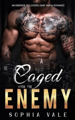 Caged With The Enemy An Enemies To Lovers Dark Mafia Ro - paperback NEW SOPHIA.