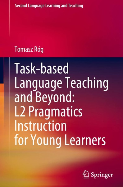 Tomasz RóG | Task-Based Language Teaching And Beyond: L2 Pragmatics...-image