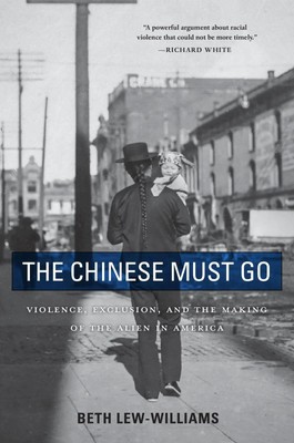 Beth Lew-Williams | The Chinese Must Go | Taschenbuch | Englisch (2021)