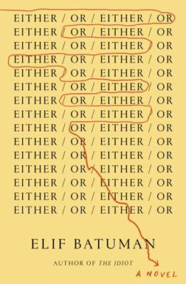 Either/Or - 0525557598, hardcover, Elif Batuman