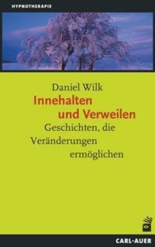 Innehalten und Verweilen Daniel Wilk
