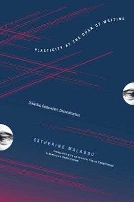 Catherine Malabou Plasticity at the Dusk of Writing (Hardback) (UK IMPORT)