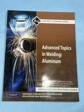 Instructor's ADVANCED TOPICS IN WELDING: ALUMINUM AIG By Nccer **BRAND NEW**